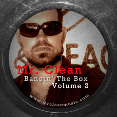 Mr. Clean - Bangin' The Box (Volume 2)