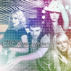 He Said Gimme 4 Minutes