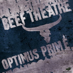 Beef Theatre - Optimus Prime EP Teaser (OUT NOW!!! on Mähtrasher Rec.)