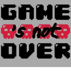 Game's Not Over