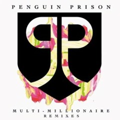 Penguin Prison - Multi-Millionaire (Shook Remix)