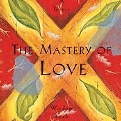 Mastery Of Love Discussion Part 1