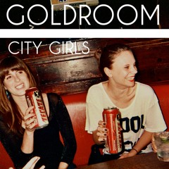 Goldroom - City Girls