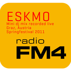 Eskmo: FM4 studio mix recorded in Graz Austria 2011