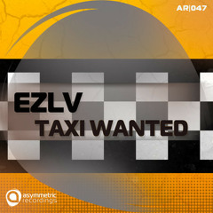 EZLV - Taxi Wanted (Reuben Tobias Remix) [Asymmetric Recordings]