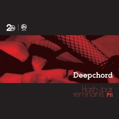 Deepchord - Hash-Bar Remnants pt1 (Soma310)