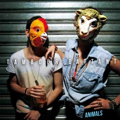 Tambour Battant - Animals ( Wobble Lovers Remix )