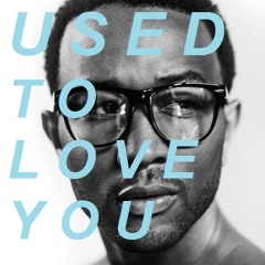 John Legend - Used 2 Love U (Beacon Refix)