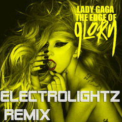Lady Gaga - Edge of Glory (ELECTROLIGHTZ REMIX)