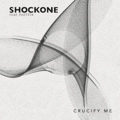 ShockOne feat. Phetsta - Crucify Me (Part 1)
