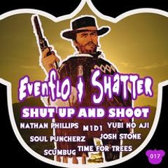 EvenflO & Shatter - Shut up and Shoot CLIP
