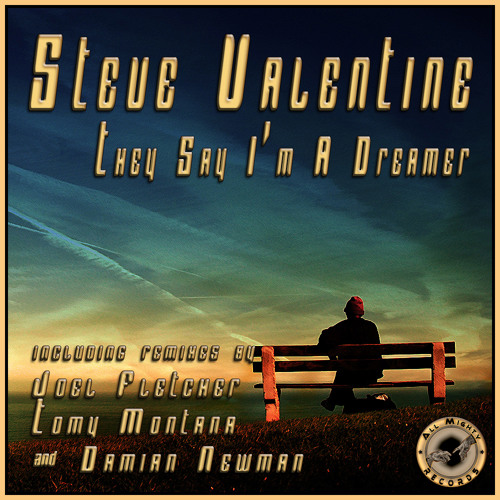 Steve Valentine - They Say I'm A Dreamer (Tomy Montana & Damian Newman Remix)
