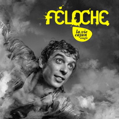 Feloche La Vie Cajun (Daniel Haaksman Remix)