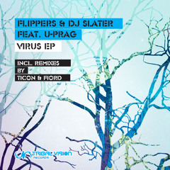Flippers & DJ Slater feat. U-Prag - Virus (Fiord Remix)