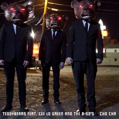 Teddybears - Cho Cha feat. CeeLo Green & The B-52's