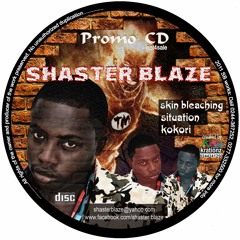 Shaster blaze -situation  ft keche  ( produced by methmix )