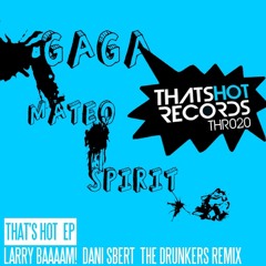 THR020 Gaga, Mateo & Spirit - That's Hot (Original Mix)