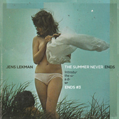THE SUMMER NEVER ENDS - Jens Lekman