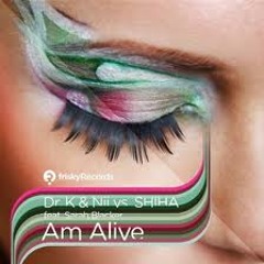 Dr K   Nii VS Shiha feat. Sarah Blacker - Am Alive (DJ Tarkan   V-Sag Remix)