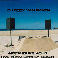 DJ Eddy Van Raven Afterhours Vol. 3 Live at Dooley Beach June 2011