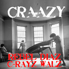 CRAAZY (feat. C-Rayz Walz)