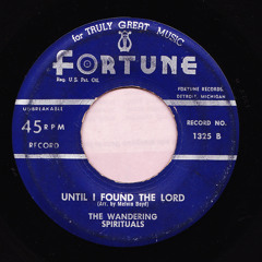 Wandering Spirituals Until I Found The Lord (lead by Melvin Boyd)