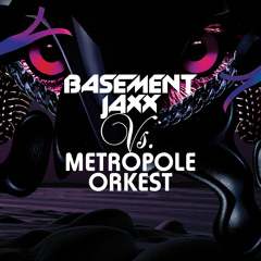 Basement Jaxx Vs Metropole Orkest - Hey U