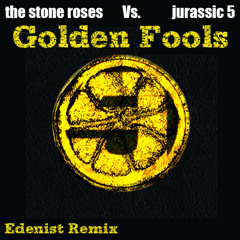 Golden Fools - Stone Roses vs Jurassic 5