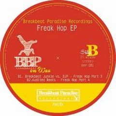 The Freak Hop (part III) The Breakbeat Junkie Vs DJP