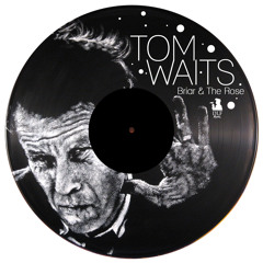 The Briar and the Rose - Tom Waits