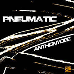 AnthonyDee - Pneumatic  PREVIEW_[RWM Records]