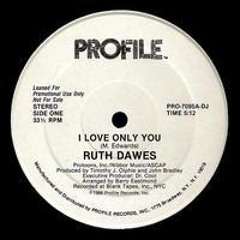 Ruth Dawes - I Love Only You (1986 US 12 Inch)