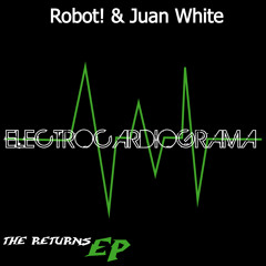 Juan White & Robot! - Electrocardiograma (Original Mix)