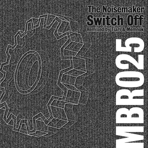 Stream Machine Box Listen to [MBR025] The Noisemaker Switch Off