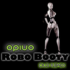 Robo Booty (DU3 REMIX) - OPIUO