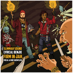 Slimmah Sound & Lyrical Benjie - Firm In Jah (album preview)