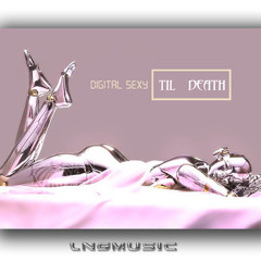 Digital Sexy - Til Death (Shane Deether Radio Edit)