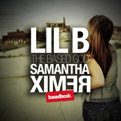 LIL B - Samantha (Remix)