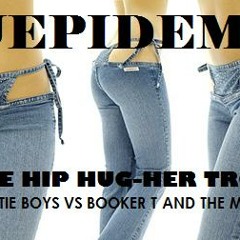 Triple Hip Hug-Her Trouble (Beastie Boys vs. Booker T and the MG's)