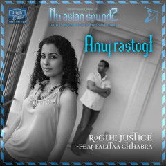 Anuj Rastogi - Rogue Justice ft. Falitaa Chhabra (Nu asian Soundz)