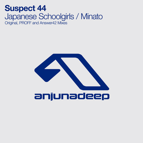 Stream Suspect 44 - Japanese Schoolgirls (Original Mix) by Anjunadeep |  Listen online for free on SoundCloud