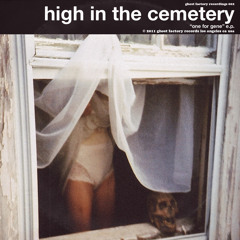 High In the Cemetery - Ghost Factory