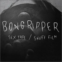 Bongripper-Sex Tape