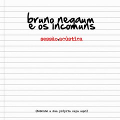 Bruno Negaum e Os Incomuns - "Céu Azul" (Acústica)