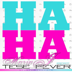 Maria J & Tese Fever - Ha Ha HOODMIX