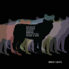 Bright Lights - Dead Man Winter
