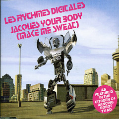 Les Rhymes Digitales - Jacques your body (Rockets' Sweaty Cut)