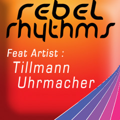 Rebel Rhythms - FeatArtist - Thillmann Uhrmacher - June 10th