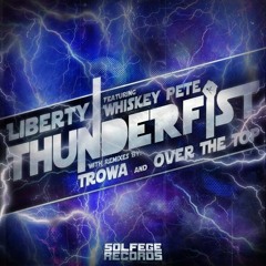 ThunderFist Ft. Whiskey Pete (Original Mix) //RELEASED ON SOLFEGE RECORDS\\