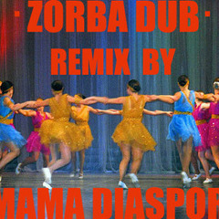 DERBASTLER -Zorba Dub - MAMA DIASPORA  Remix